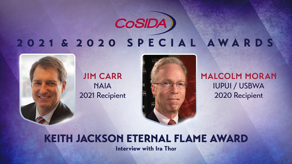 Special Awards Salute: An Interview with 2021 and 2020 Keith Jackson Eternal Flame Award Recipients Jim Carr (NAIA) and Malcolm Moran (IUPUI / USBWA)